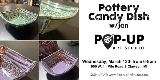 March 13, 2024 - Wednesday Pottery Candy Dish with Jan